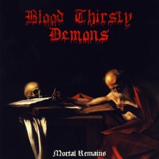 BLOOD THIRSTY DEMONS - Mortal Remains CD